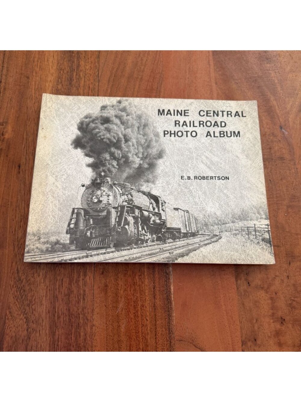Maine Central Railroad Photo Album E.B. Robertson Steam Locomotive History PB